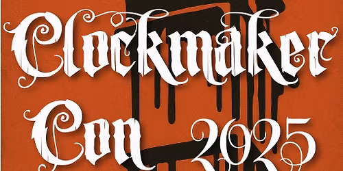 Clockmaker Con 2025