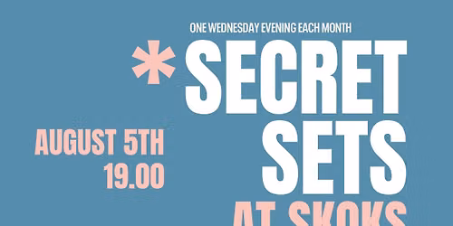 Secret Sets at SKOKS Volume 4 \/\/ The Mercury Sound, Ask, .!