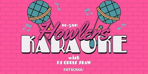 \ud83c\udfa4\ud83c\udfb6 HOWLERS KARAOKE SATURDAYS \ud83c\udfb6\ud83c\udfa4 LIVE ENTERTAINMENT EVERY WEEK! \/\/ 10PM - 3AM EVERY SATURDAY