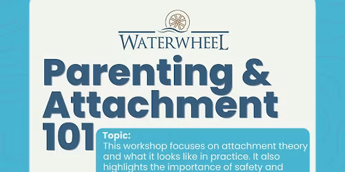 Parenting & Attachment 101: Free Workshop