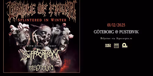 CRADLE OF FILTH + Support: Suffocation + M\u00e9lancolia | G\u00f6teborg
