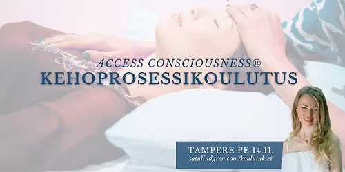 Kehoprosessikoulutukset Tampereella \u2b50\ufe0f Access Consciousness
