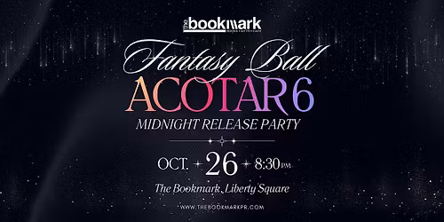 ACOTAR 6 Fantasy Ball - Midnight Release Party