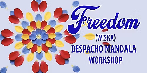 Freedom Despacho Workshop - Meets Mesa Student Class Requirements