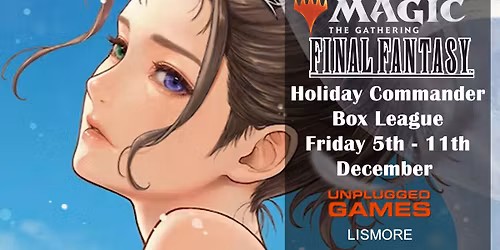 Magic: The Gathering Final Fantasy Holiday Commander Box League BEGINS 5th December