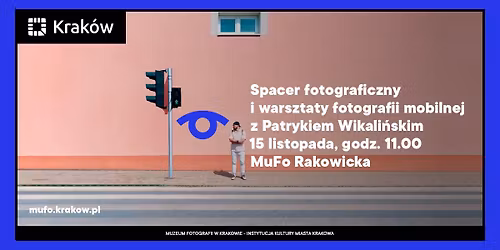 Spacer fotograficzny i warsztaty fotografii mobilnej z Patrykiem Wikali\u0144skim