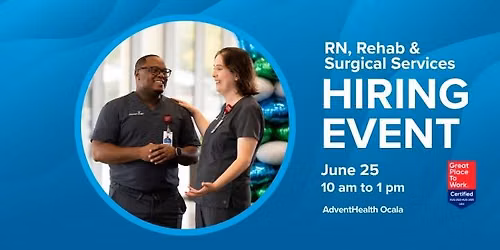 AdventHealth Ocala RN, Rehab & Surgical Services Hiring Event