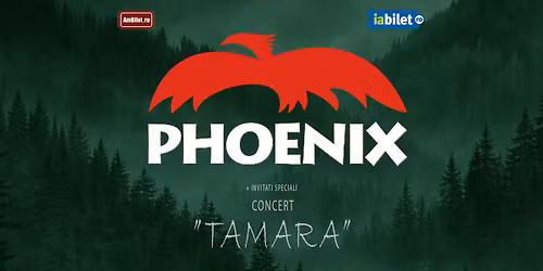 Concert Phoenix - \u201dTamara\u201d, Timisoara - Filarmonica \u201dBanatul\u201d