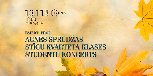 Emert. prof. Agnes Spr\u016bd\u017eas st\u012bgu kvarteta klases studentu koncerts