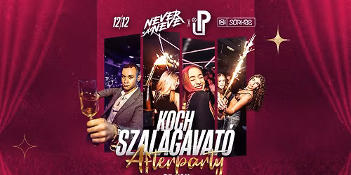 #KOCH Szalagavat\u00f3 Afterparty \u2022 12.12. \u2022 S\u00d6RH\u00c1Z