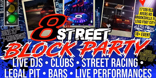 8th Street Block Party Street Racing, Mega Legal Pit, Multiple Night Clubs