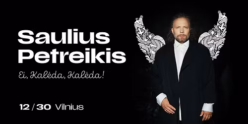 Saulius Petreikis - Ei, Kal\u0117da, Kal\u0117da - Vilnius