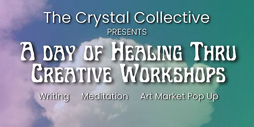 Healing Thru Creative Workshops + Art Market Pop Up