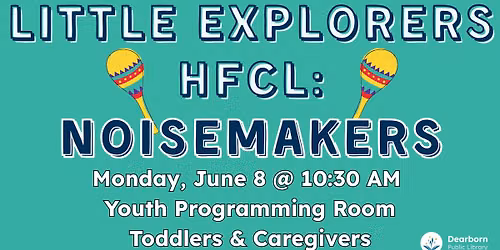 Little Explorers at HFCL: Noisemakers
