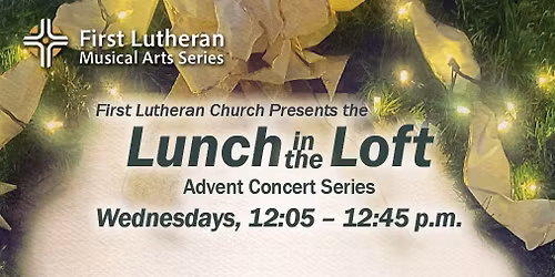 Lunch in the Loft Advent Concert Series