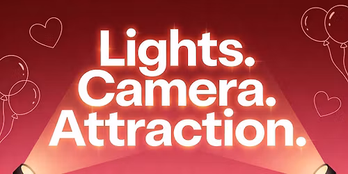 Lights. Camera. Attraction