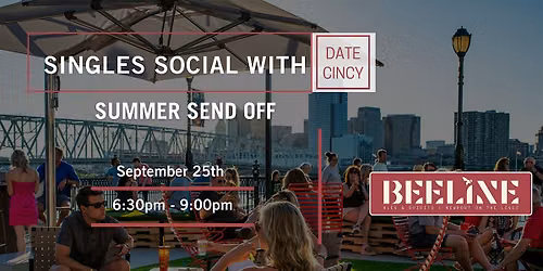 Date Cincy - Summer Send Off Singles Social at Beeline