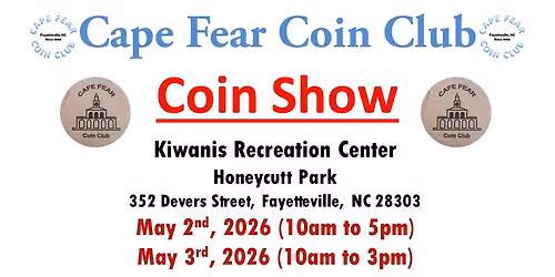 Cape Fear Coin Club - Coin Show May, 2026