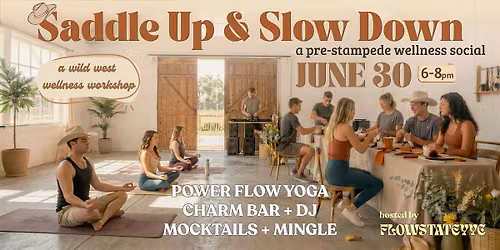 Pre-Stampede Wellness Social | Yoga, DJ, Mocktails + Mingle ( CO-ED )