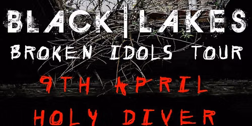 Black Lakes: Broken Idols Tour
