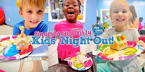Kid's Night Out - Gingerbread Clubhouse Party