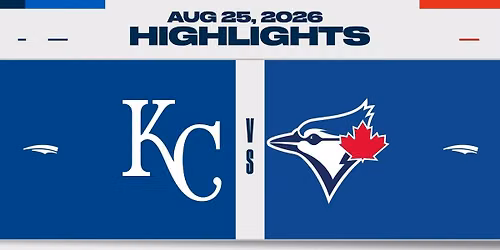Kansas City Royals vs. Toronto Blue Jays