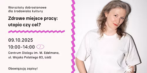 Festiwal \u0141\u00f3d\u017a Wielu Kultur 2025 \/\/ Zdrowe miejsce pracy: utopia czy cel? - warsztaty dla kultury