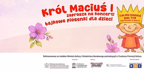 Kr\u00f3l Maciu\u015b I zaprasza na koncert! Bajkowe piosenki dla dzieci