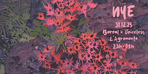 NYE . Voiceless & Boreal . L'Agronaute #3