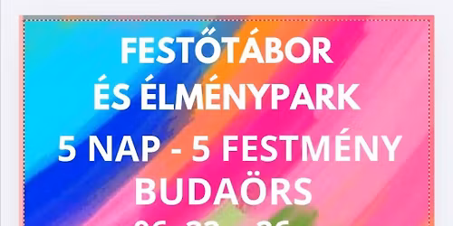 Kreat\u00edvit\u00e1s-sz\u00f3rakoz\u00e1s- ny\u00e1ri kaland - Fest\u0151t\u00e1bor Buda\u00f6rs\u00f6n 8- 12 \u00e9veseknek