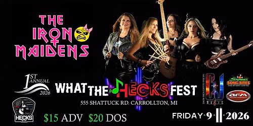 1st Annual What The Hecks Fest Featuring The Iron Maidens