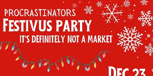 Festivus & Procrastinators Party