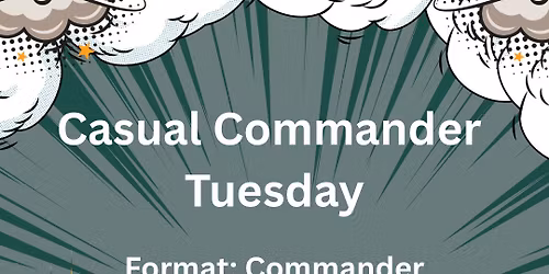 Casual Commander Tuesday