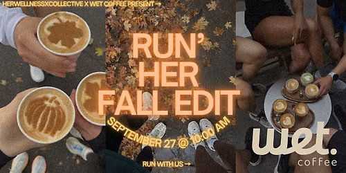 RUN' HER FALL EDIT | Women's Fall Community Run & Coffee Social