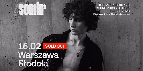 [SOLD OUT] SOMBR | 15.02.2026 | STODO\u0141A, WARSZAWA