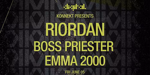 KONNEKT PRESENTS : RIORDAN - BOSS PRIESTER - EMMA 2000 | FINAL 493 TICKETS | 5TH JUNE 2026
