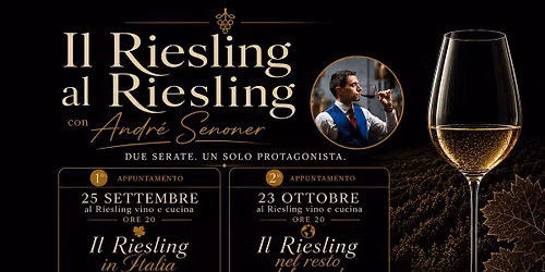 Il Riesling...al Riesling con Andr\u00e8 Senoner ( 2 appuntamenti )