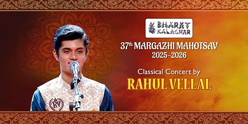 RAHUL VELLAL's CLASSICAL CONCERT