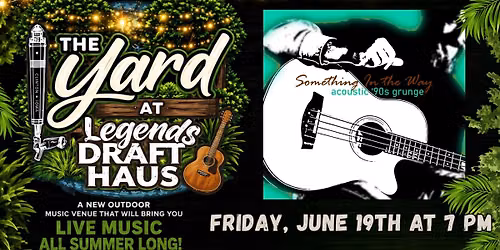 Something in the Way, 90's Acoustic Grunge - LIVE @ The Yard, Legends Draft Haus