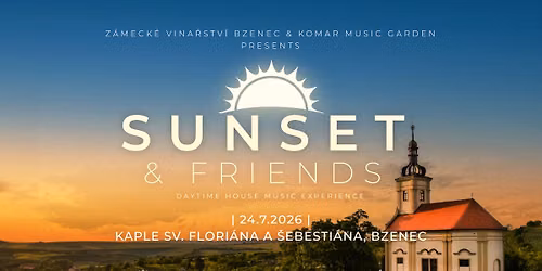 Sunset & Friends 2026 \u2600\ufe0f kaple sv. Flori\u00e1na s \u0160ebesti\u00e1na | Bzenec