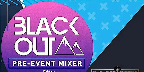 Blackout Weekend Pre-Event Mixer Sacramento
