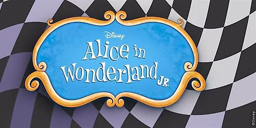 Alice in Wonderland Junior The Musical, 7 - 8 July