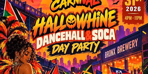 BRONX CARNIVAL - Dancehall & Soca Halloween Day Party