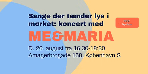 Sange der t\u00e6nder lys i m\u00f8rket: koncert med ME AND MARIA