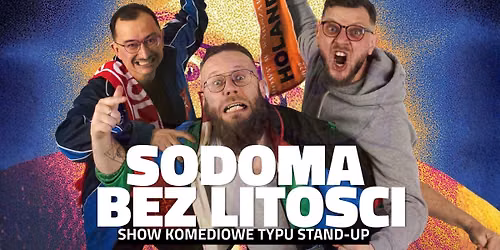 Krak\u00f3w: "Sodoma BEZ LITO\u015aCI!" - szalone show typu stand-up