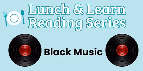 Lunch & Learn: Black Music