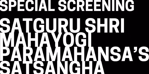 Special Screening: Satguru Shri Mahayogi Paramahansa's Satsangha, Japan