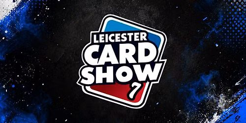 LEICESTER CARD SHOW 7