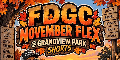 FDGC November Flex @ Grandview Park Shorts