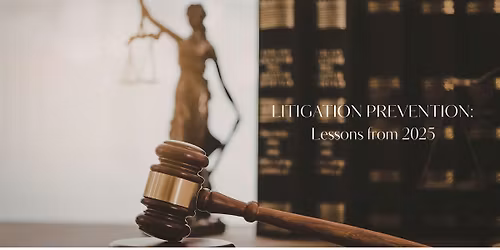 Litigation Prevention: Lessons from 2025